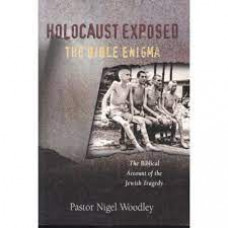 Holocaust Exposed the Bible Enigma - Pastor Nigel Woodley